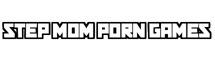 stepmomporngames.com - Step Mom Porn Games